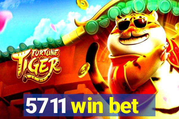 5711 win bet